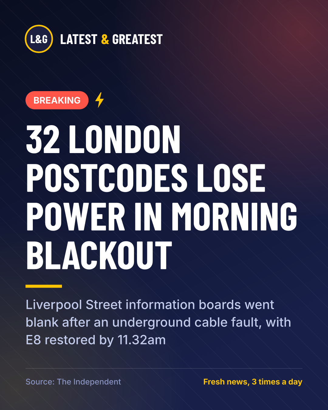 Breaking: 32 London postcodes lose power in morning blackout. Liverpool Street information boards went blank after an underground cable fault, with E8 restored by 11.32am