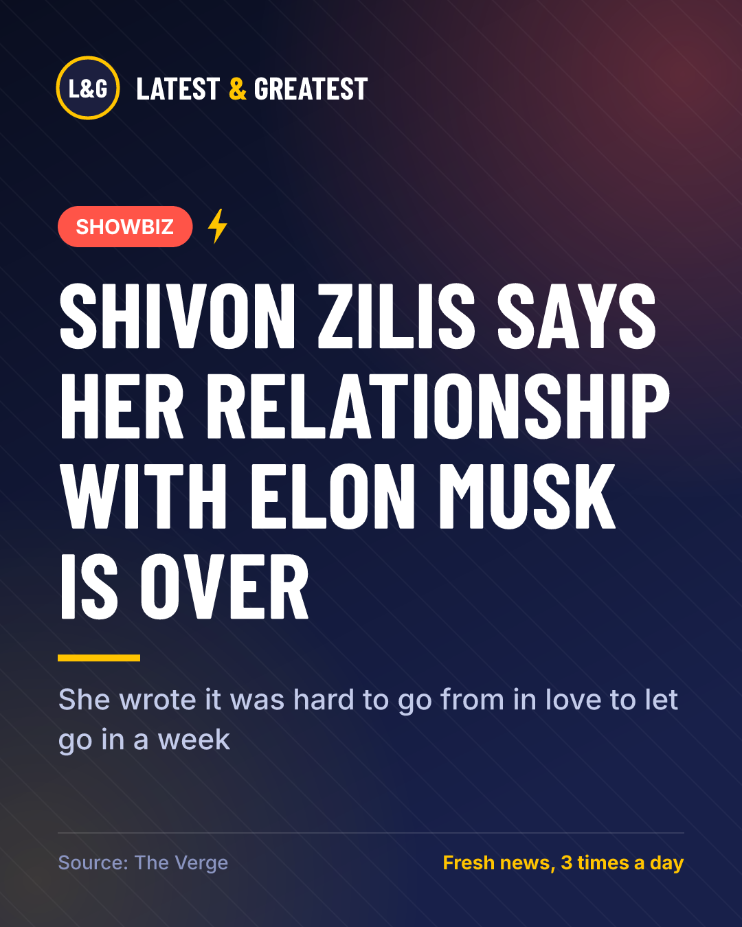 SHOWBIZ: Shivon Zilis says her relationship with Elon Musk is over. She wrote it was hard to go from in love to let go in a week