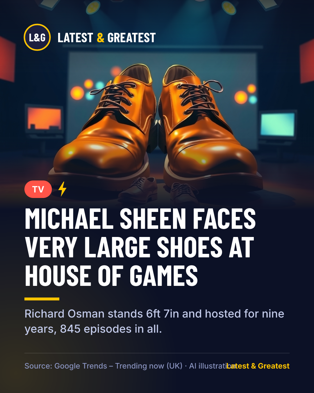 TV: Michael Sheen faces very large shoes at House of Games. Richard Osman stands 6ft 7in and hosted for nine years, 845 episodes in all.