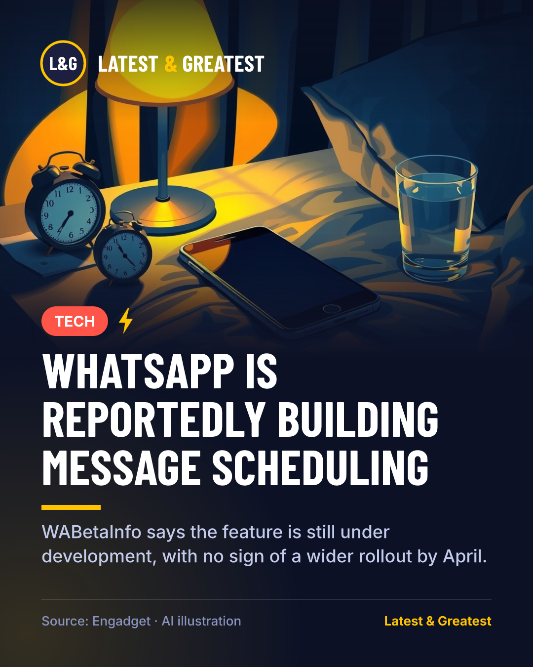 TECH: WhatsApp is reportedly building message scheduling. WABetaInfo says the feature is still under development, with no sign of a wider rollout by April.