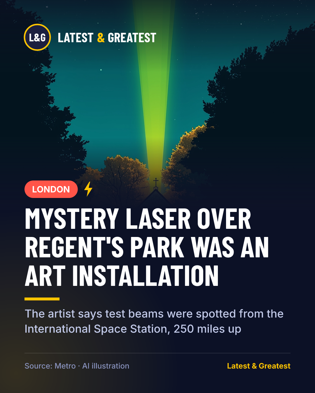LONDON: Mystery laser over Regent's Park was an art installation. The artist says test beams were spotted from the International Space Station, 250 miles up